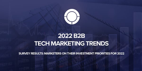 2022 B2B Tech Marketing Trends | TSL Marketing