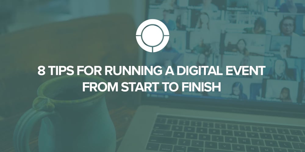 8 Tips for Running a Digital Event from Start to Finish
