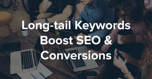 Long-tail Keywords Boost SEO & Conversions