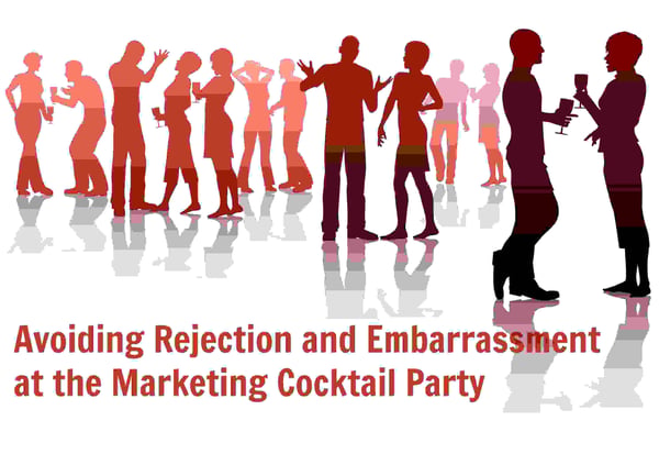 Avoiding Rejection at the Marketing Cocktail Party