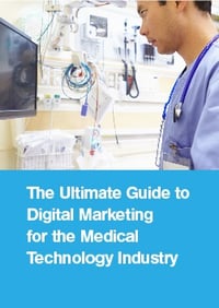 The Ultimate Guide to Digital Marketing for the Medical Technology Industry