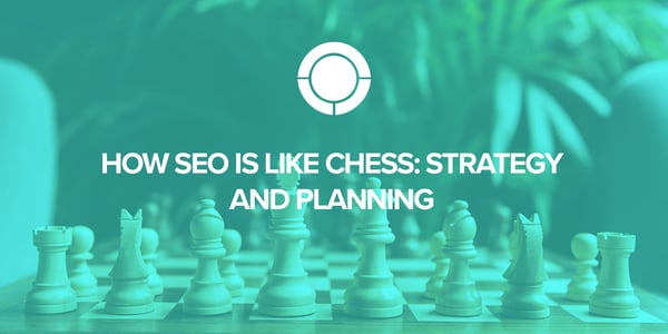 How SEO Is Like Chess: Strategy and Planning