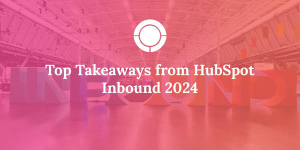 Top Takeaways from HubSpot Inbound 2024