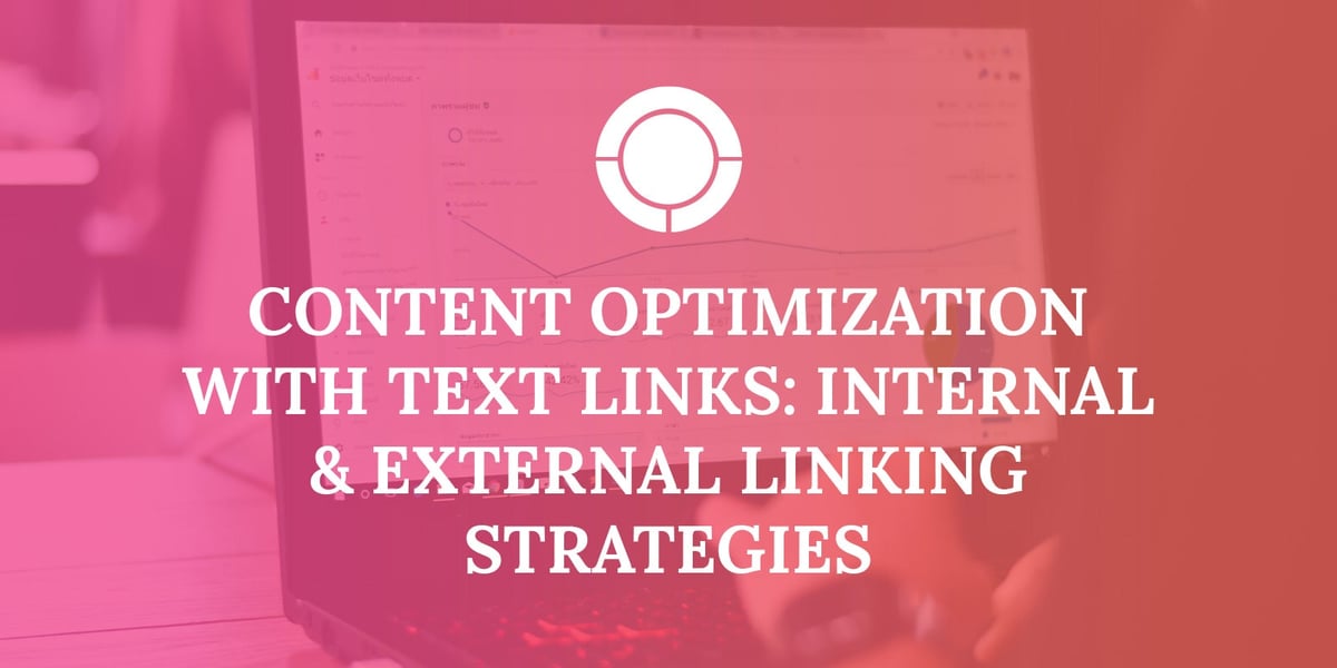 Content Optimization With Text Links: Internal &amp; External Linking Strategies