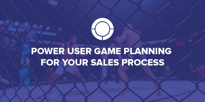 Power User Game Planning for Your Sales Process