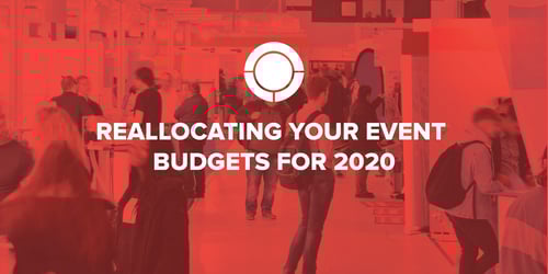 Reallocating Your Event Budgets for 2020