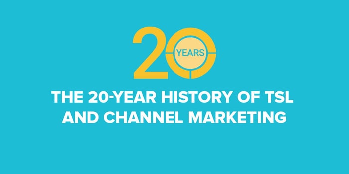 The 20-Year History of TSL and Channel Marketing