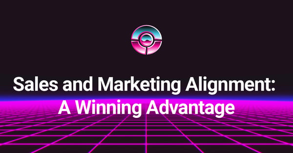 Sales and Marketing Alignment: A Winning Advantage