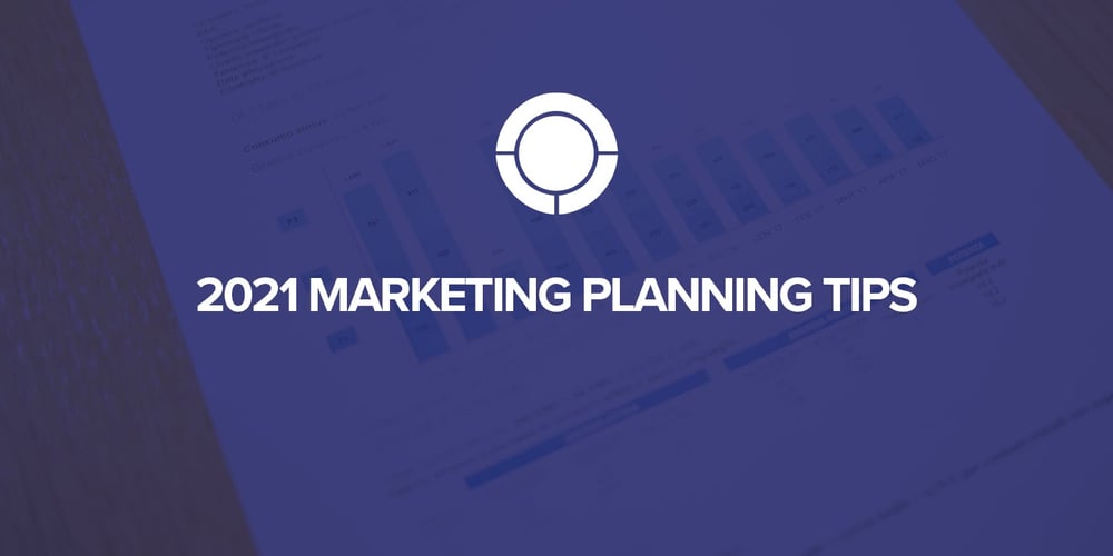 2021 Marketing Planning Tips