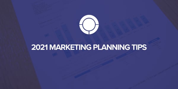 2021 Marketing Planning Tips