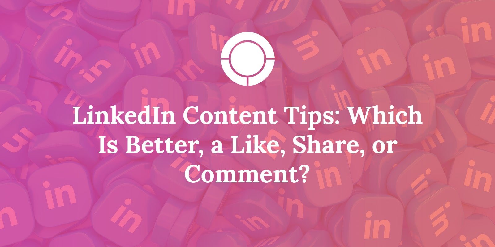 LinkedIn Content Tips